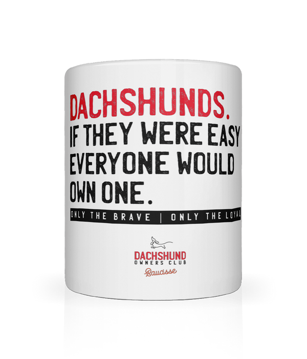 Dachshund - Everyone Would Own One Mug